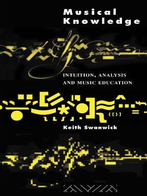 Musical Knowledge: Intuition and Analysis in Music Education